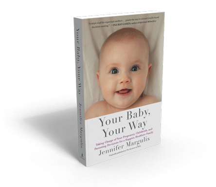 Your Baby Your Way by Jennifer Margulis