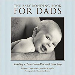The Baby Bonding Book For Dads by Jennifer Margulis