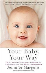 Your Baby, Your Way by Jennifer Margulis