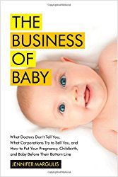 The Business Of Baby by Jennifer Margulis